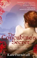 Concubine's Secret - „Úžasné... nesmierne ambiciózne a atmosférické“ Kate Mosse - Concubine's Secret - 'Wonderful . . . hugely ambitious and atmospheric' Kate Mosse