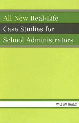 Všetky nové prípadové štúdie zo skutočného života pre školských administrátorov - All New Real-Life Case Studies for School Administrators
