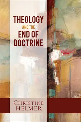 Teológia a koniec doktríny - Theology and the End of Doctrine