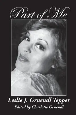 Časť mňa: Leslie J. Gruendl Tepper - Part of Me: Leslie J. Gruendl Tepper