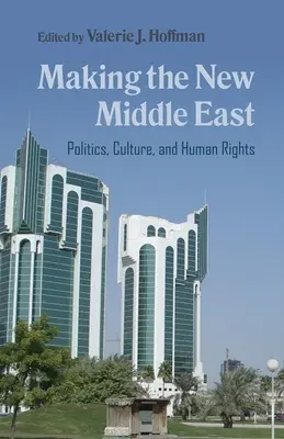 Vytváranie nového Blízkeho východu: Nový Blízky východ: politika, kultúra a ľudské práva - Making the New Middle East: Politics, Culture, and Human Rights