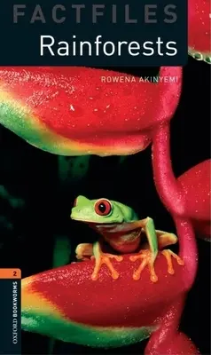 Oxford Bookworms Factfiles: Factbooks: dažďové pralesy: Level 2: 700-Word Vocabulary - Oxford Bookworms Factfiles: Rainforests: Level 2: 700-Word Vocabulary