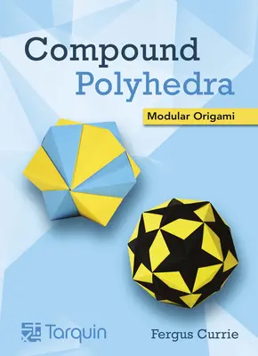 Zložené mnohosteny: Modulárne origami - Compound Polyhedra: Modular Origami
