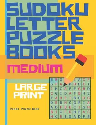 Sudoku Knihy s písmenkovými hádankami - stredné - veľká tlač: Sudoku s písmenami -Kniha hier na mozog pre dospelých - Logické hry pre dospelých - Sudoku Letter Puzzle Books - Medium - Large Print: Sudoku with letters -Brain Games Book for Adults - Logic Games For Adults