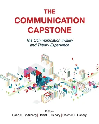 The Communication Capstone: Skúsenosti s výskumom a teóriou komunikácie - The Communication Capstone: The Communication Inquiry and Theory Experience