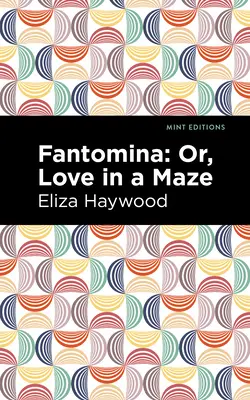 Fantomina: ;alebo Láska v bludisku - Fantomina: ;Or, Love in a Maze