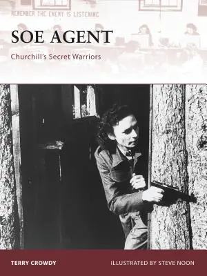 Agent SOE: Churchillovi tajní bojovníci - SOE Agent: Churchill's Secret Warriors