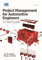 Projektový manažment pre automobilových inžinierov - praktická príručka - Project Management for Automotive Engineers - A Field Guide