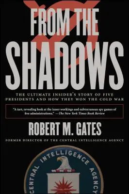 Z tieňa: Príbeh piatich prezidentov a toho, ako vyhrali studenú vojnu - From the Shadows: The Ultimate Insider's Story of Five Presidents and How They Won the Cold War