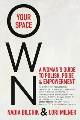 Vlastný priestor: Ženský sprievodca poľštinou, vyrovnanosťou a posilnením postavenia - Own Your Space: A Woman's Guide to Polish, Poise and Empowerment