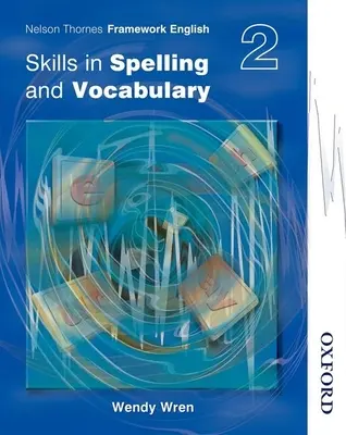 Nelson Thornes Framework English Skills in Spelling and Vocabulary 2 (Rámcový vzdelávací program Nelson Thornes) - Nelson Thornes Framework English Skills in Spelling and Vocabulary 2