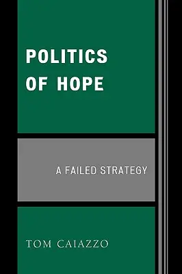 Politika nádeje: neúspešná stratégia - Politics of Hope: A Failed Strategy