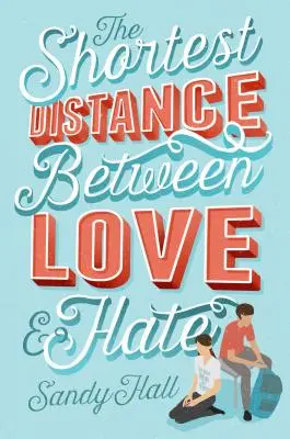 Najkratšia vzdialenosť medzi láskou a nenávisťou - The Shortest Distance Between Love & Hate