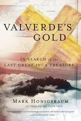 Valverdeho zlato: Hľadanie posledného veľkého pokladu Inkov - Valverde's Gold: In Search of the Last Great Inca Treasure