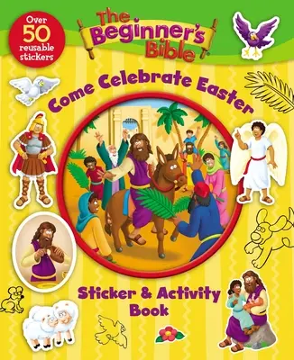 Biblia pre začiatočníkov Poď osláviť Veľkú noc Kniha samolepiek a aktivít - The Beginner's Bible Come Celebrate Easter Sticker and Activity Book