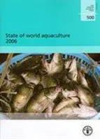 Stav svetovej akvakultúry 2006 (technický dokument FAO o rybolove) - State of world aquaculture 2006 (FAO fisheries technical paper)