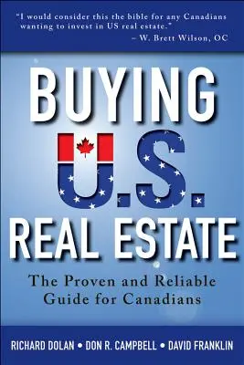 Nákup nehnuteľností v USA: Kanaďania: osvedčený a spoľahlivý sprievodca - Buying U.S. Real Estate: The Proven and Reliable Guide for Canadians