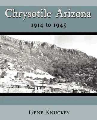Chryzotil Arizona 1914 až 1945 - Chrysotile Arizona 1914 to 1945