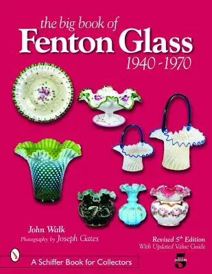 Veľká kniha o skle Fenton: 1940-1970 - The Big Book of Fenton Glass: 1940-1970
