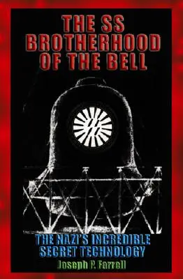 Bratstvo zvonu SS: Nacisti z Nasa, Jfk a Majic-12 - The SS Brotherhood of the Bell: Nasa's Nazis, Jfk, and Majic-12