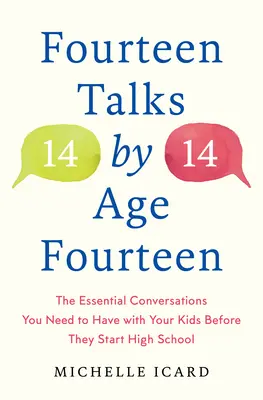 Štrnásť rozhovorov do štrnástich rokov: Základné rozhovory, ktoré musíte viesť so svojimi deťmi pred nástupom na strednú školu - Fourteen Talks by Age Fourteen: The Essential Conversations You Need to Have with Your Kids Before They Start High School