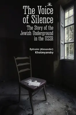 Hlas ticha: Príbeh židovského podzemia v ZSSR - The Voice of Silence: The Story of the Jewish Underground in the USSR