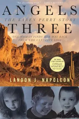 Anjeli traja: Príbeh Karen Perryovej - Angels Three: The Karen Perry Story