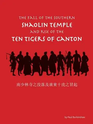 Pád južného šaolinského chrámu a vzostup desiatich tigrov v Kantone - The Fall of the Southern Shaolin Temple and Rise of the Ten Tigers of Canton