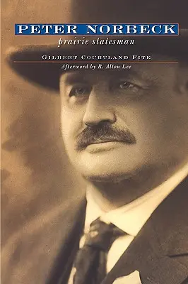 Peter Norbeck: Prérijný štátnik - Peter Norbeck: Prairie Statesman