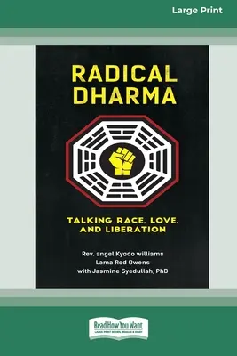 Radikálna dharma: Hovoríme o rase, láske a oslobodení (16pt Large Print Edition) - Radical Dharma: Talking Race, Love, and Liberation (16pt Large Print Edition)