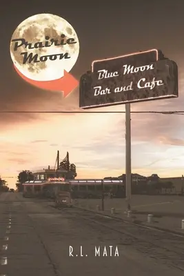 Prérijný mesiac: Blue Moon Bar and Caf - Prairie Moon: Blue Moon Bar and Caf