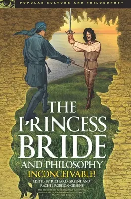 Princezná nevesta a filozofia: Nepredstaviteľné! - The Princess Bride and Philosophy: Inconceivable!