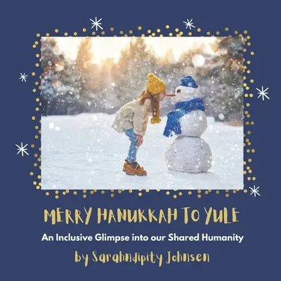 Veselé od Chanuky po Yule: Inkluzívny pohľad na našu spoločnú ľudskosť - Merry Hanukkah to Yule: An Inclusive Glimpse into our Shared Humanity