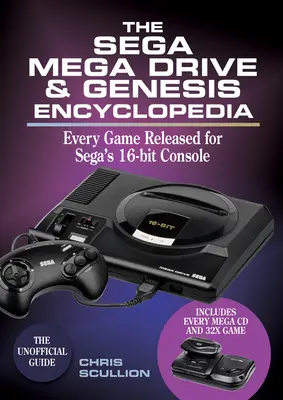Encyklopédia Sega Mega Drive a Genesis: Každá hra vydaná pre 16-bitovú konzolu spoločnosti Sega - The Sega Mega Drive & Genesis Encyclopedia: Every Game Released for Sega's 16-Bit Console