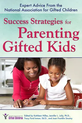 Stratégie úspechu pri výchove nadaných detí: rady odborníkov z Národnej asociácie pre nadané deti - Success Strategies for Parenting Gifted Kids: Expert Advice from the National Association for Gifted Children