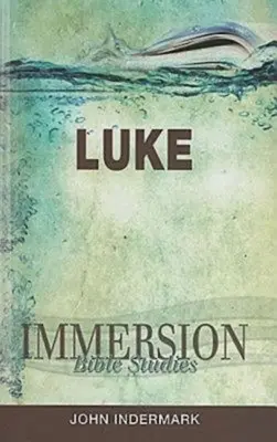 Ponorné biblické štúdium: Lukáš - Immersion Bible Studies: Luke