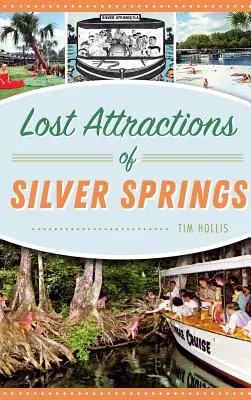 Stratené atrakcie Silver Springs - Lost Attractions of Silver Springs