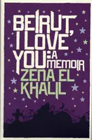 Bejrút, milujem ťa - memoáre - Beirut, I Love You - A Memoir