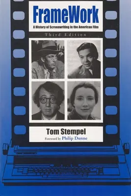 Rámec: A History of Screenwriting in the American Film, Third Edition - Framework: A History of Screenwriting in the American Film, Third Edition