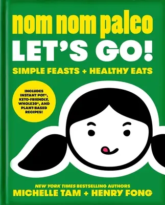 Nom Nom Paleo, 3: Let's Go!