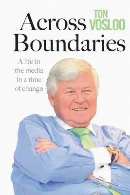 Cez hranice: Život v médiách v čase zmien - Across Boundaries: A life in the media in a time of change