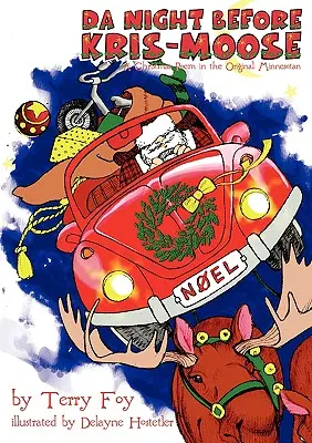 Da Night Before Kris-Moose (vianočná báseň v origináli Minnesotan) - Da Night Before Kris-Moose (a Christmas Poem in the Original Minnesotan)
