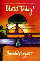 Až do dnešného dňa! - Denné pobožnosti pre duchovný rast a pokoj v duši - Until Today! - Daily Devotions For Spiritual Growth And Peace Of Mind
