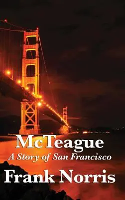 McTeague: Príbeh zo San Francisca - McTeague: A Story of San Francisco