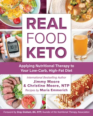 Real Food Keto: Keto Keto: Aplikácia nutričnej terapie pri nízkosacharidovej diéte s vysokým obsahom tukov - Real Food Keto: Applying Nutritional Therapy to Your Low-Carb, High-Fat Diet