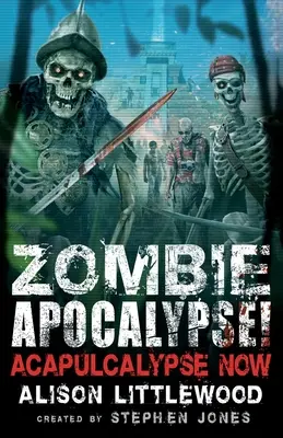 Zombie apokalypsa! Acapulcalypse Now - Zombie Apocalypse! Acapulcalypse Now