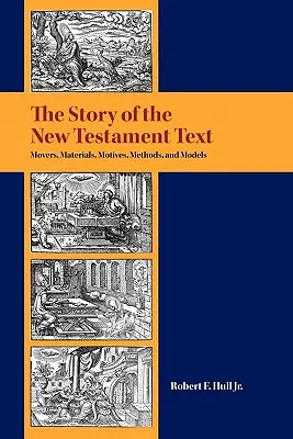 Príbeh textu Nového zákona: Hýbatelia, materiály, motívy, metódy a modely - The Story of the New Testament Text: Movers, Materials, Motives, Methods, and Models