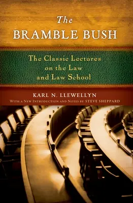 Ostružinový ker: Klasické prednášky o práve a právnickej fakulte - The Bramble Bush: The Classic Lectures on the Law and Law School