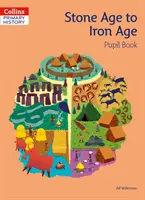 Doba kamenná až železná Kniha pre žiakov - Stone Age to Iron Age Pupil Book