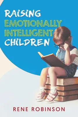 Výchova emocionálne inteligentných detí - Raising Emotionally Intelligent Children